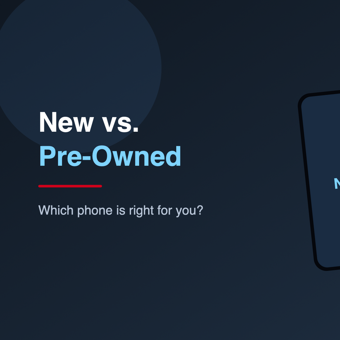 New vs. Pre-Owned: Which Phone Is Right for You?